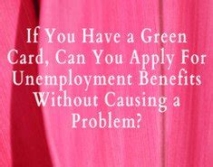 unemployment benefits for green card holders|The Benefits of a Green Card .